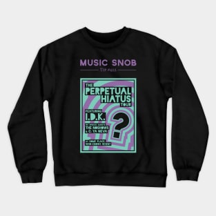 Perpetual Hiatus Tour Crewneck Sweatshirt